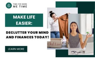 Make Life Easier Declutter Your Mind and Finances Today!