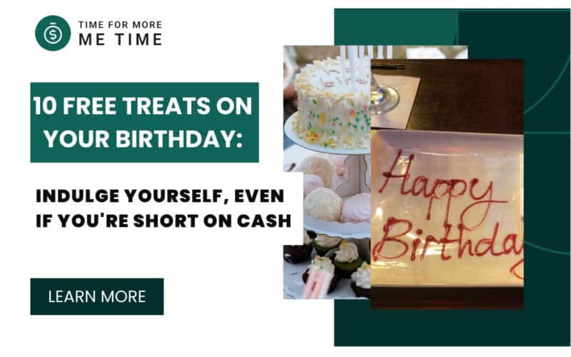 10 Free Treats On Your Birthday Indulge Yourself, Even If You're Short On Cash