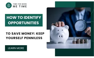 How To Identify Opportunities To Save Money