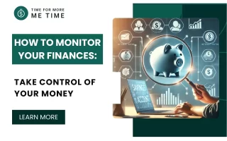 How To Monitor Your Finances: Take Control Of Your Money