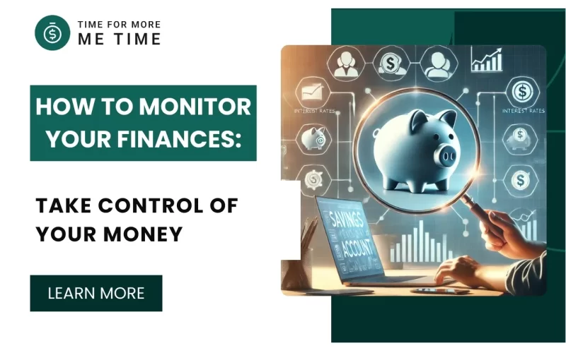 How To Monitor Your Finances: Take Control Of Your Money