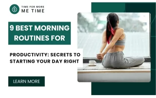 9 Best Morning Routines For Productivity: Secrets To Starting Your Day Right