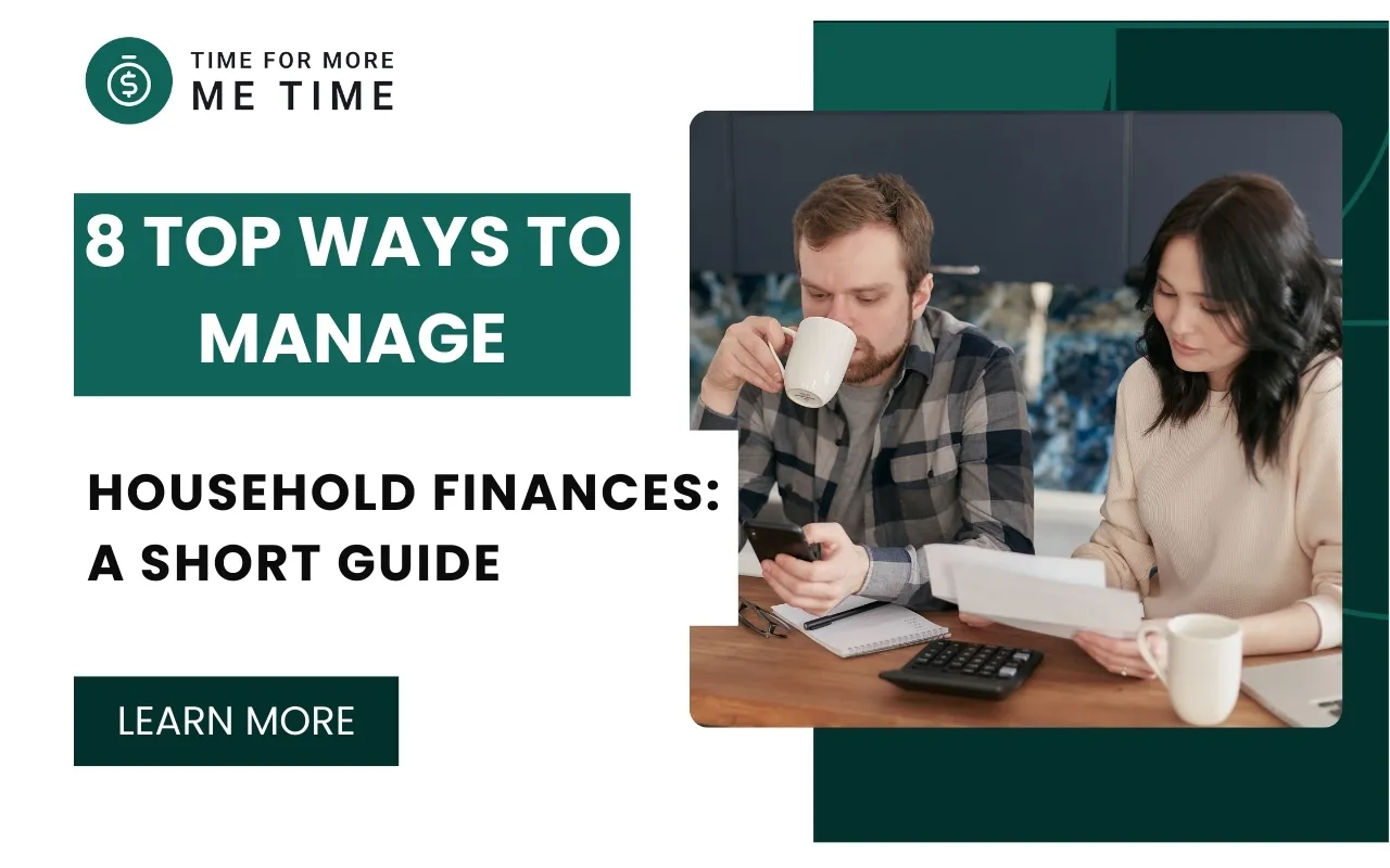 8 Top Ways To Manage Household Finances: A Short Guide